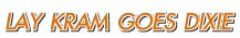 lay_kram_goes_dixie